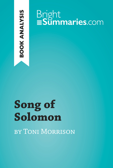 Song of Solomon by Toni Morrison (Book Analysis) - Bright Summaries