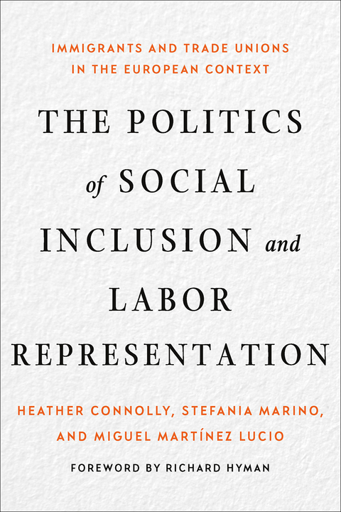 The Politics of Social Inclusion and Labor Representation - Heather Connolly, Stefania Marino, Miguel Martínez Lucio