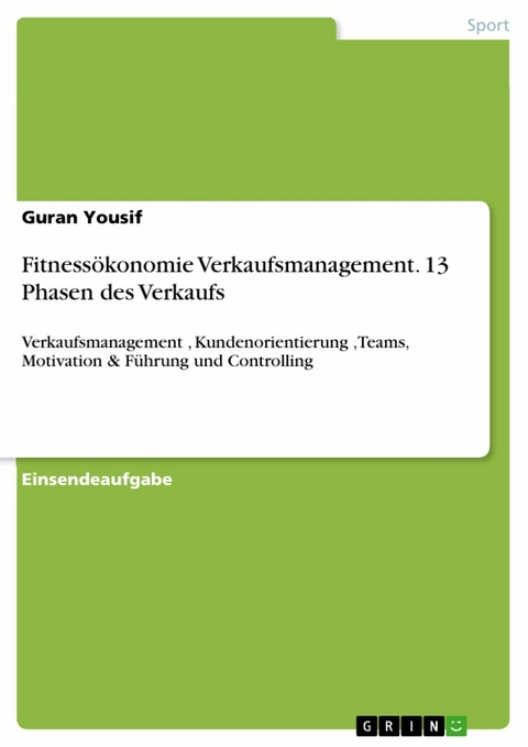 Fitnessökonomie Verkaufsmanagement. 13 Phasen des Verkaufs -  Guran Yousif