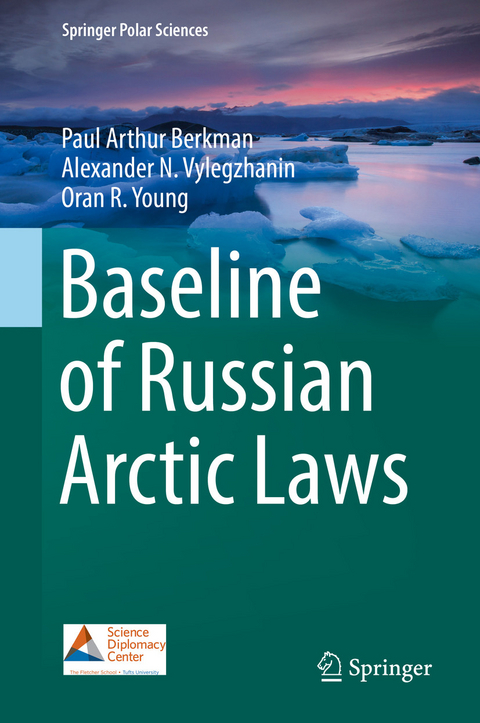 Baseline of Russian Arctic Laws - Paul Arthur Berkman, Alexander N. Vylegzhanin, Oran R. Young