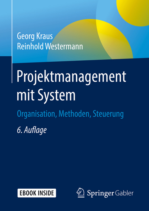 Projektmanagement mit System - Georg Kraus, Reinhold Westermann