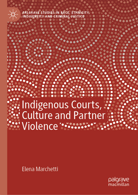 Indigenous Courts, Culture and Partner Violence - Elena Marchetti