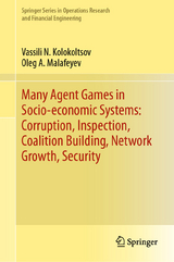 Many Agent Games in Socio-economic Systems: Corruption, Inspection, Coalition Building, Network Growth, Security - Vassili N. Kolokoltsov, Oleg A. Malafeyev