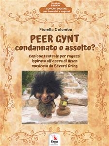 Peer Gynt: condannato o assolto? - Fiorella Colombo