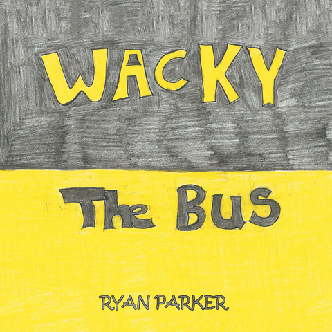 Wacky the Bus - Ryan Parker