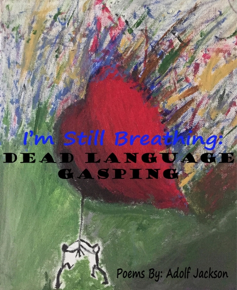 I'm Still Breathing: Dead Language Gasping - Adolf Jackson