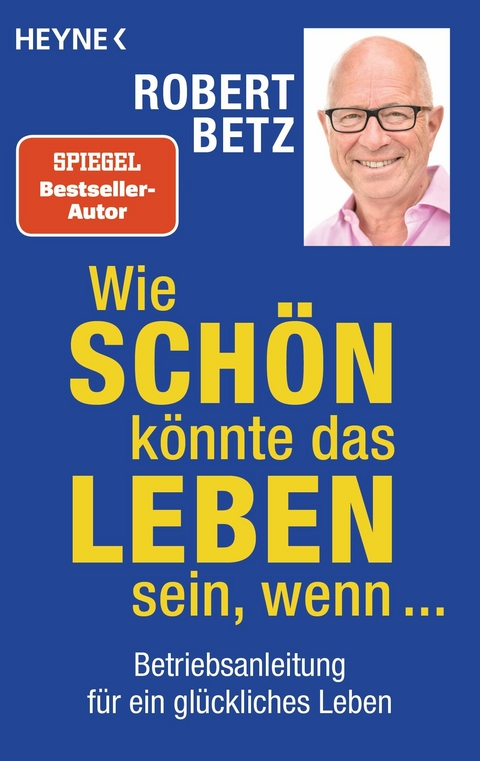 Wie schön könnte das Leben sein, wenn ... - Robert Betz