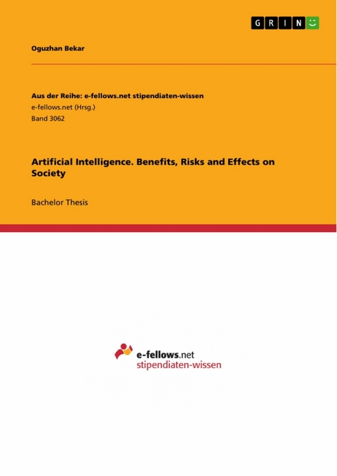 Artificial Intelligence. Benefits, Risks and Effects on Society - Oguzhan Bekar