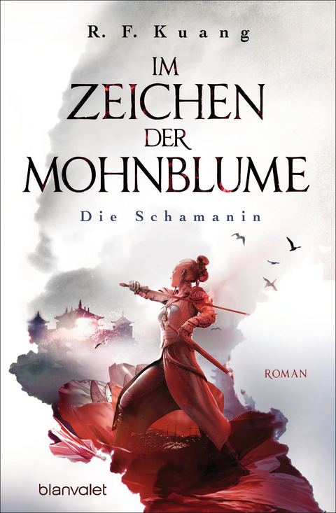 Im Zeichen der Mohnblume - Die Schamanin - R.F. Kuang