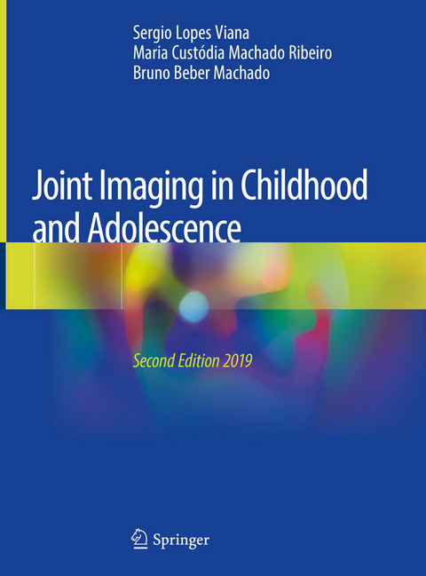 Joint Imaging in Childhood and Adolescence - Sergio Lopes Viana, Maria Custódia Machado Ribeiro, Bruno Beber Machado