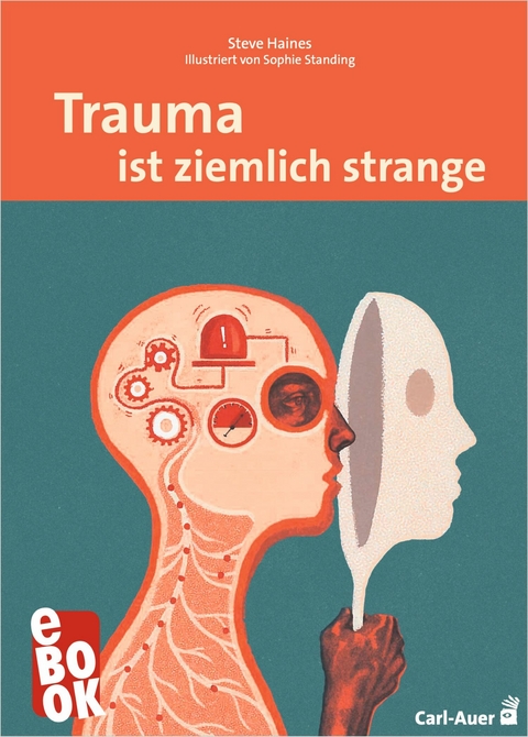 Trauma ist ziemlich strange - Steve Haines