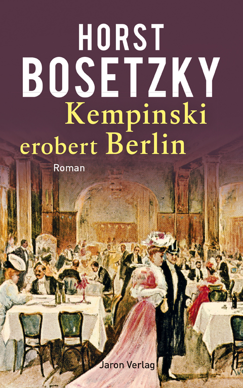 Kempinski erobert Berlin - Horst Bosetzky