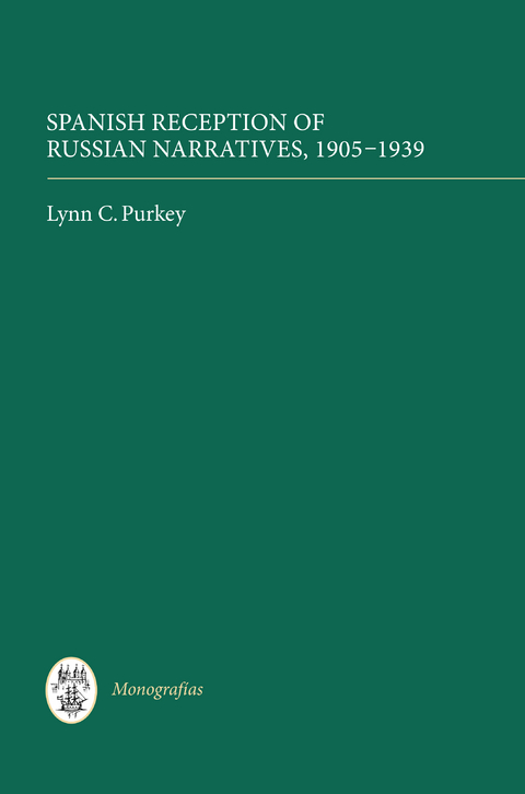 Spanish Reception of Russian Narratives, 1905-1939 -  Lynn C. Purkey