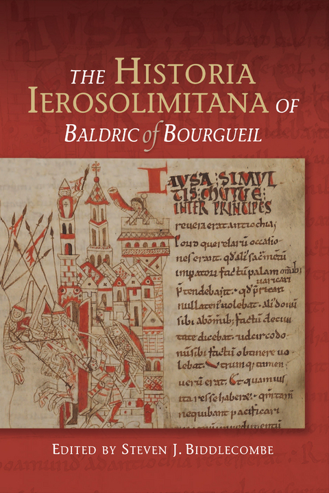 The <I>Historia Ierosolimitana</I> of Baldric of Bourgueil - 