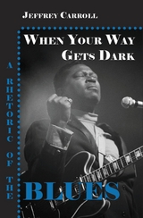 When Your Way Gets Dark -  Jeffrey Carroll