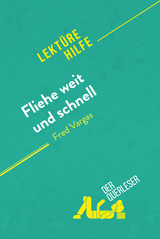 Fliehe weit und schnell von Fred Vargas (Lektürehilfe) - Isabelle Consiglio, Delphine Le Bras