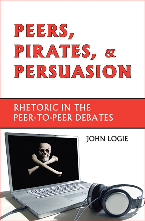 Peers, Pirates, and Persuasion - John Logie