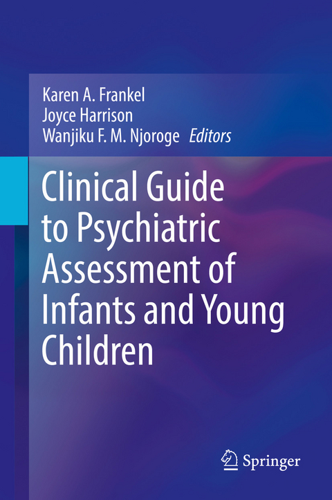 Clinical Guide to Psychiatric Assessment of Infants and Young Children - 