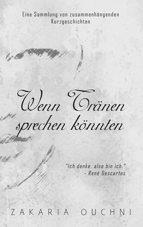 Wenn Tränen sprechen könnten - Zakaria Ouchni