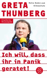 Ich will, dass ihr in Panik geratet! -  Greta Thunberg