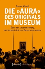 Die »Aura« des Originals im Museum - Roman Weindl