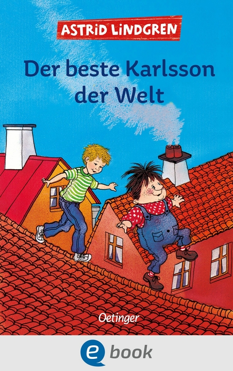 Karlsson vom Dach 3. Der beste Karlsson der Welt - Astrid Lindgren