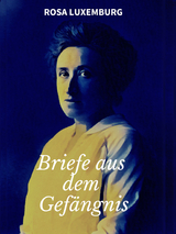 Briefe aus dem Gefängnis - Rosa Luxemburg