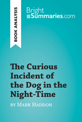 The Curious Incident of the Dog in the Night-Time by Mark Haddon (Book Analysis) - Bright Summaries