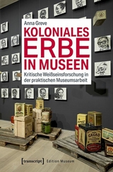 Koloniales Erbe in Museen - Anna Greve