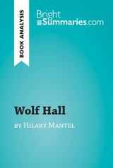 Wolf Hall by Hilary Mantel (Book Analysis) -  Bright Summaries