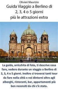 Guida viaggio a Berlino di 2, 3, 4 o 5 giorni - Maurizio Olivieri