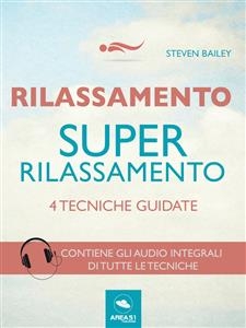 Rilassamento. Super-rilassamento - Steven Bailey