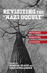 Revisiting the &quote;Nazi Occult&quote; - 