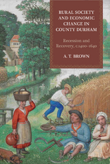 Rural Society and Economic Change in County Durham - A.T. Brown