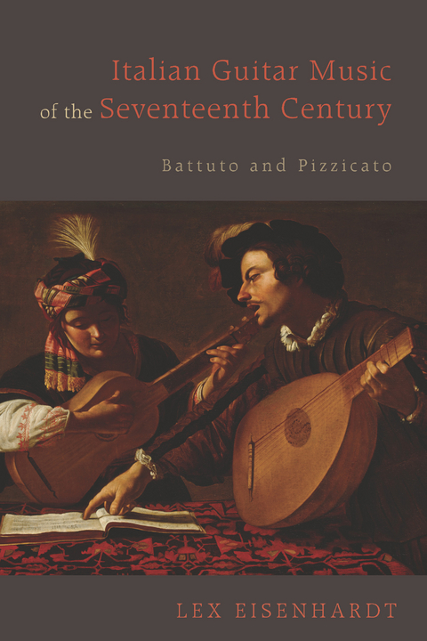 Italian Guitar Music of the Seventeenth Century - Lex Eisenhardt