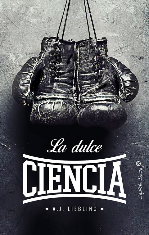 La dulce ciencia - A.J. Liebling