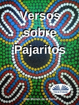 Versos Sobre Pajaritos - Juan Moisés De La Serna