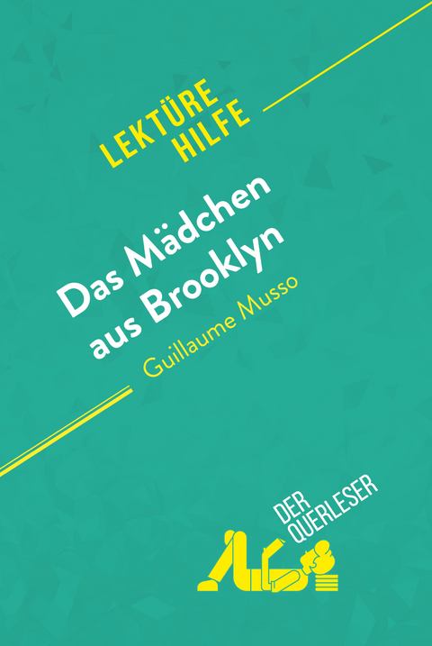 Das Mädchen aus Brooklyn von Guillaume Musso (Lektürehilfe) -  Eleonore Quinaux,  derQuerleser