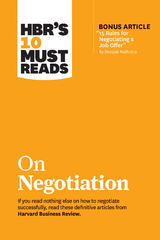 HBR's 10 Must Reads on Negotiation (with bonus article "15 Rules for Negotiating a Job Offer" by Deepak Malhotra) - Harvard Business Review, Daniel Kahneman, Deepak Malhotra, Erin Meyer, Max H. Bazerman