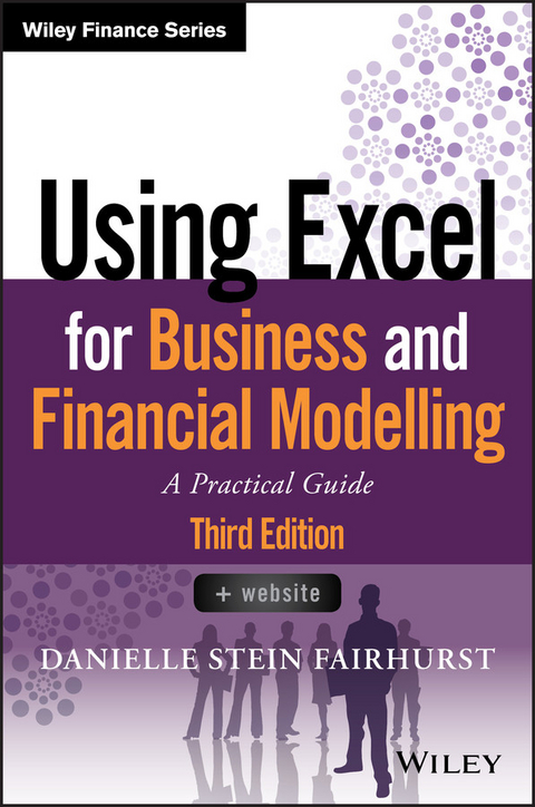 Using Excel for Business and Financial Modelling -  Danielle Stein Fairhurst