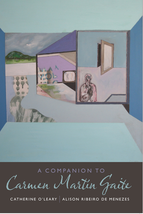 A Companion to Carmen Martín Gaite - Catherine O'Leary, Alison Ribeiro de Menezes