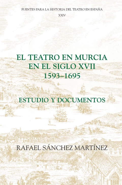 El teatro en Murcia en el siglo XVII (1593-1695) -  Rafael Sanchez Martinez