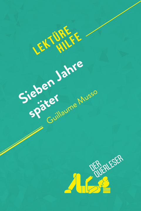 Sieben Jahre später von Guillaume Musso (Lektürehilfe) - Maria Puerto Gomez, Kelly Carrein