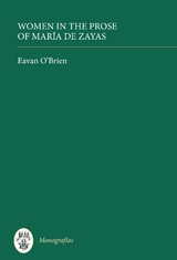 Women in the Prose of Maria de Zayas -  Eavan O'Brien