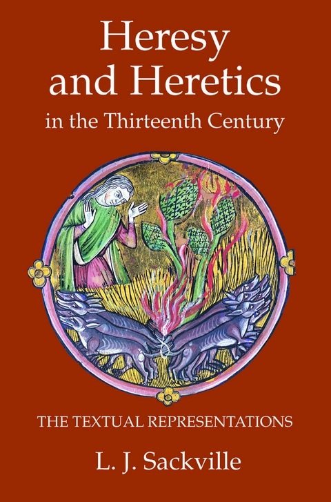 Heresy and Heretics in the Thirteenth Century -  L J Sackville