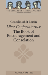 Goscelin of St Bertin: The Book of Encouragement and Consolation [Liber Confortatorius]