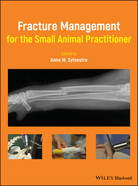 Fracture Management for the Small Animal Practitioner - 