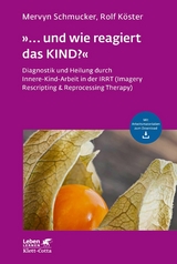 »... und wie reagiert das KIND?« (Leben Lernen, Bd. 305) -  Mervyn Schmucker,  Rolf Köster