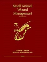 Small Animal Wound Management - Swain, Steven F.