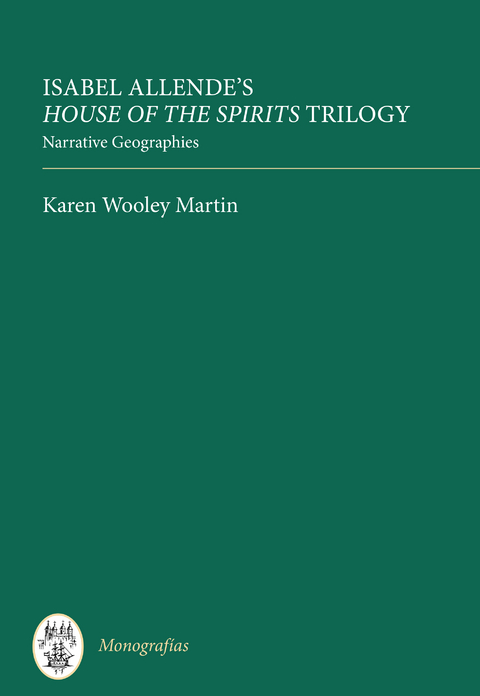 Isabel Allende's <I>House of the Spirits</I> Trilogy - Karen Wooley Martin